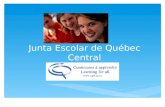 Junta Escolar de Québec Central. ¡Cerca de 150 años de historia con la comunidad de habla inglesa de Quebec! Junta Escolar de Quebec Central.