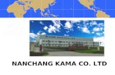 NANCHANG KAMA CO. LTD. INTRODUCCIÓN DE LA COMPAÑIA Nanchang Kama Co.,Ltda, está localizada en el Distrito Nacional de Desarrollo Económico y Técnico Changbei.