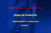 Eduardo Morales / L. Enrique Súcar Reglas de Producción Sesión 05 INTELIGENCIA ARTIFICIAL.