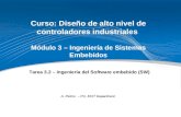 Curso: Diseño de alto nivel de controladores industriales Módulo 3 – Ingeniería de Sistemas Embebidos Tarea 3.2 – Ingeniería del Software embebido (SW)
