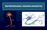 ENFERMEDADES DESMIELINIZANTES.  La mielina es una membrana proteolitica que envuelve a los axones  La perdida de mielina imposibilita la despolarización.