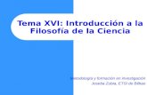 Tema XVI: Introducción a la Filosofía de la Ciencia Metodología y formación en investigación Joseba Zubia, ETSI de Bilbao.