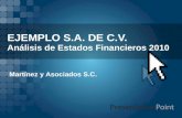 EJEMPLO S.A. DE C.V. Análisis de Estados Financieros 2010 Martínez y Asociados S.C.