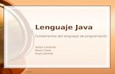 4/21/2015 Lenguaje Java Fundamentos del lenguajes de programación Sergio Cardenas Renzo Flores Hugo Gallardo.