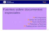 Título 1 Fuentes sobre documentos especiales  Pre-impresos  Actas de congresos  Tesis doctorales  Patentes y Normas  Traducciones científicas.