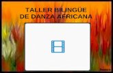 TALLER BILINGÜE DE DANZA AFRICANA. 4 ELEMENTOS / 4 ELEMENTS TIERRA / EARTH → ← AGUA / WATER AIRE / AIR → ← FUEGO / FIRE.