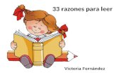 33 razones para leer Victoria Fernández Para vivir más Para detener el tiempo.