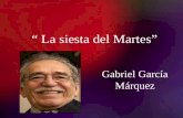“ La siesta del Martes” Gabriel García Márquez. Contexto Histórico: Las situaciones en la historia reflejan hechos que el autor vió en su vida diaria,