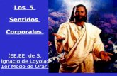 Los 5 Sentidos Corporales (EE.EE. de S. Ignacio de Loyola: 1er Modo de Orar)