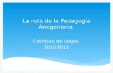 La ruta de la Pedagogía Amigoniana Crónicas de viajes 20102011.