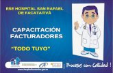 ESE HOSPITAL SAN RAFAEL DE FACATATIVÁ CAPACITACIÓN FACTURADORES “TODO TUYO”