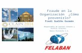 Fraude en la Organización ¿Cómo prevenirlo? Fredi Gudiño Guzmán ARGENTINA 2014 15 - 16 de Mayo Responsable de Control Interno y Asuntos Internos Banco.
