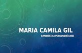 MARIA CAMILA GIL CANDIDATA A PERSONERÍA 2015. PERFIL: NOMBRE: Maria Camila Gil Henao EDAD: 16 años AÑOS DE ANTIGÜEDAD EN EL COLEGIO: 7 años FORTALEZAS.
