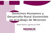 Derechos Humanos y Desarrollo Rural Sostenible en el trabajo de Misereor Ulrike Bickel, agosto de 2005.