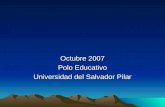 Octubre 2007 Polo Educativo Universidad del Salvador Pilar.