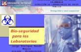 Bio-seguridad para los Laboratorios Jorge Enrique Bazán Mayra BIOLOGO - MICROBIOLOGO DIRECCIÓN REGIONAL DE SALUD CAJAMARCA DIRECCIÓN DE LABORATORIOS DE.