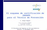 1 El esquema de certificación de ENSHPO para el Técnico de Prevención A. Sérgio Miguel Vice Chairman ENSHPO Chairman SPOSHO Invited Full Professor IV Encuentro.