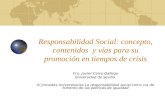 Responsabilidad Social: concepto, contenidos y vías para su promoción en tiempos de crisis Fco. Javier Calvo Gallego Universidad de Sevilla IV Jornadas.