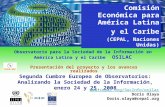 Observatorio para la Sociedad de la Información en América Latina y el Caribe OSILAC Presentación del proyecto y los avances realizados Comisión Económica.