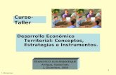 1 Desarrollo Económico Territorial: Conceptos, Estrategias e Instrumentos. Curso-Taller FRANCISCO ALBURQUERQUE Antigua, Guatemala 1, Diciembre, 2009 F.