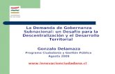 La Demanda de Gobernanza Subnacional: un Desafío para la Descentralización y el Desarrollo Territorial Gonzalo Delamaza Programa Ciudadanía y Gestión Pública.