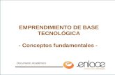 EMPRENDIMIENTO DE BASE TECNOLÓGICA - Conceptos fundamentales - Documento Académico.