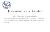Tratamiento de la obesidad Dr. Eduardo García García Clínica de Obesidad y Trastornos de la Conducta Alimentaria Instituto Nacional de Ciencias Médicas.