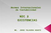 NIC 2 EXISTENCIAS Normas Internacionales de Contabilidad MG. JORGE TALAVERA UGARTE.