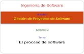 Ingeniería de Software Unidad I Gestión de Proyectos de Software El proceso de software Tema Semana 2.
