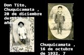 Don Tito, Chuquicamata, 20 de diciembre de 1929, 3 años. Chuquicamata, 16 de octubre de 1932, 7 años.