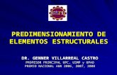 PREDIMENSIONAMIENTO DE ELEMENTOS ESTRUCTURALES DR. GENNER VILLARREAL CASTRO PROFESOR PRINCIPAL UPC, USMP y UPAO PREMIO NACIONAL ANR 2006, 2007, 2008.