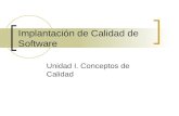 Implantación de Calidad de Software Unidad I. Conceptos de Calidad.
