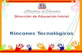 Dirección de Educación Inicial Rincones Tecnológicos.