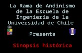 La Rama de Andinismo de la Escuela de Ingeniería de la Universidad de Chile Presenta Sinopsis histórica.