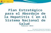 12/09/12 Plan Estratégico para el Abordaje de la Hepatitis C en el Sistema Nacional de Salud Secretaría General de Sanidad y Consumo Ministerio de Sanidad.