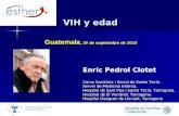 VIH y edad Enric Pedrol Clotet Xarxa Sanitària i Social de Santa Tecla. Servei de Medicina Interna. Hospital de Sant Pau i Santa Tecla, Tarragona. Hospital.