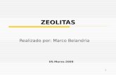 1 ZEOLITAS Realizado por: Marco Belandria 05-Marzo-2009.