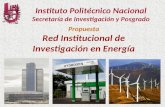 Instituto Politécnico Nacional Secretaría de Investigación y Posgrado Propuesta Red Institucional de Investigación en Energía.