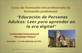 “Educación de Personas Adultas: Leer para aprender en la era digital” 1 UIMP Sept 2011 “Leer para aprender en la era digital” Jesús Otermin y Manolo Urroz.