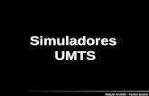 Simuladores UMTS Miguel Andrés · Carlos Bueno Simuladores UMTS.