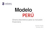 Modelo PERÚ Carolina Trivelli Octubre 2014 Dinero electrónico para la inclusión financiera.