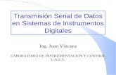 Transmisión Serial de Datos en Sistemas de Instrumentos Digitales Ing. Juan Vizcaya LABORATORIO DE INSTRUMENTACION Y CONTROL U.N.E.T.