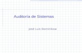 Auditoría de Sistemas José Luis Dominikow. Auditoría Informática “La Información es un Activo de la Empresa”.