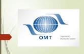 LA ORGANIZACIÓN MUNDIAL DEL TURISMO (OMT) La Organización Mundial de Turismo (OMT; WTO) es un organismo intergubernamental que se ocupa del turismo en.