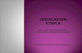 LEGISLACION ETNICA por: José Santos Caicedo PROCESO DE COMUNIDADES NEGRAS Escuela Interétnica de Jenzera.
