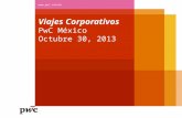 Assurance, TLS y Advisory Reconversión de nuestro negocio Viajes Corporativos PwC México Octubre 30, 2013 .