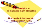 Bienvenidos a la escuela Sam Houston Noche de información del Examen TAKS.
