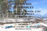 POLÍMEROS DEGRADABLES JUAN NICOLÁS BORBÓN PIRA MÓDULO APRENET COHORTE 35 UNIVERSIDAD COOPERATIVA DE COLOMBIA ESPECIALIZACIÓN EN DOCENCIA UNIVERSITARIA.