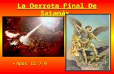 La Derrota Final De Satanás Apoc 12:7-9. De su boca sale una espada afilada, con la que herirá a las naciones. «Las gobernará con puño de hierro.»Él mismo.