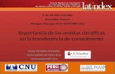Saray Córdoba González Universidad de Costa Rica saraycg@gmail.com Importancia de las revistas científicas en la transferencia de conocimiento II TALLER.